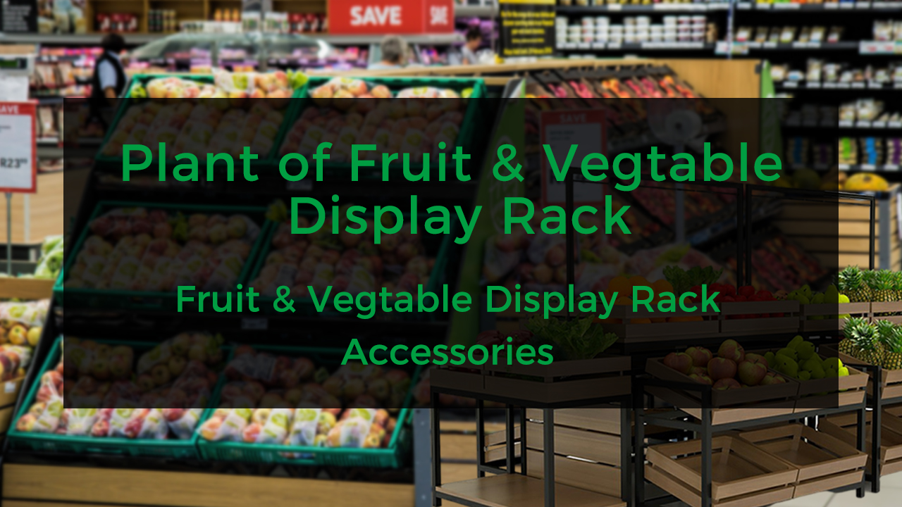Plant of Fruit & Vegtable Display Rack